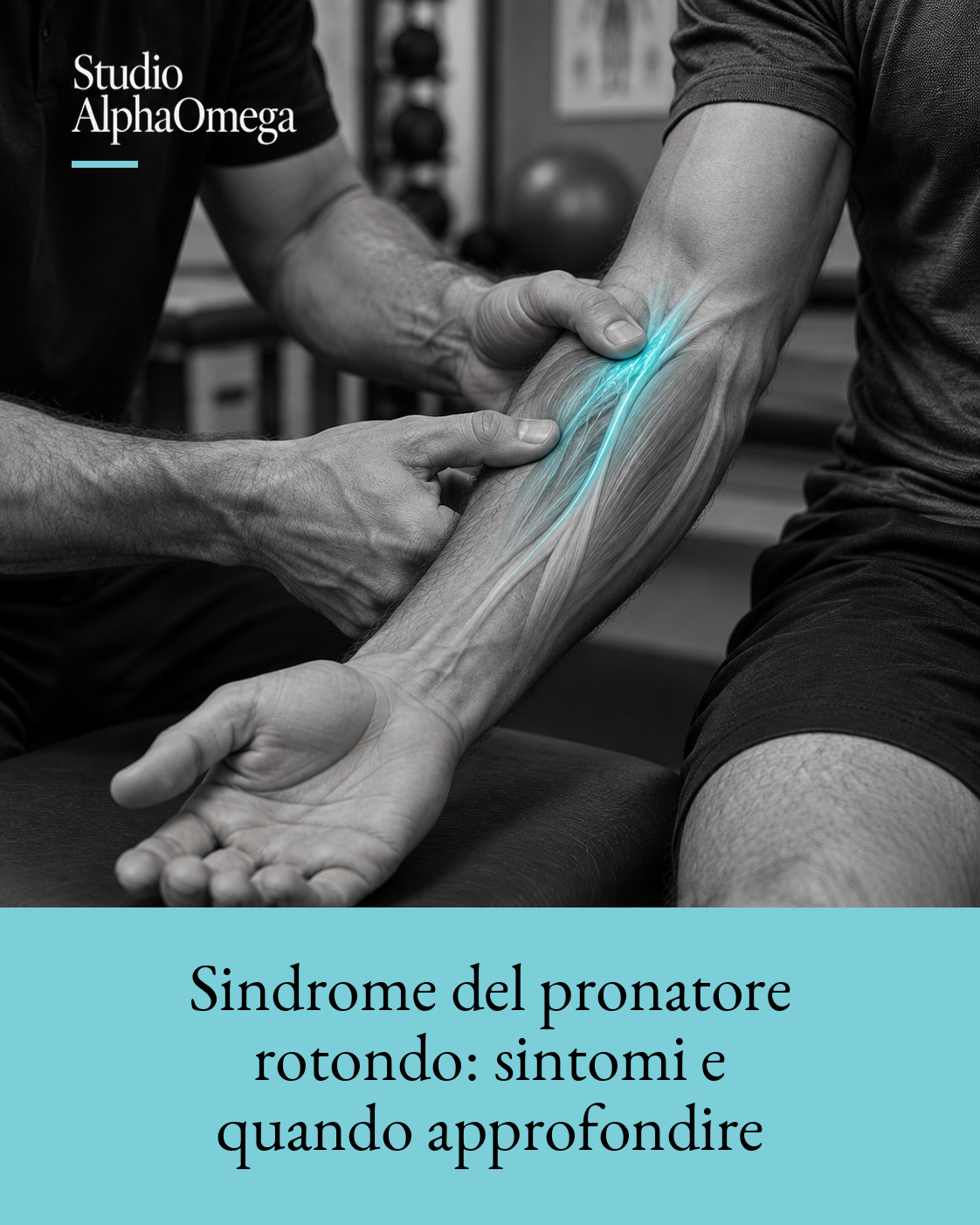 Dettaglio dell’avambraccio durante una valutazione manuale, con glow azzurro localizzato nella regione del pronatore.