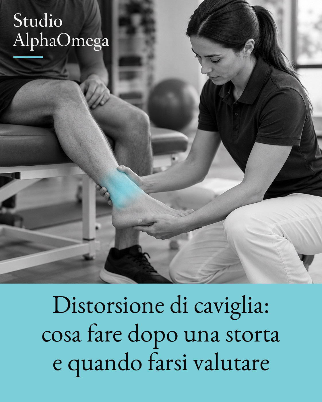 Copertina editoriale Studio AlphaOmega: fisioterapista che valuta una caviglia, fotografia in bianco e nero con luce azzurra illustrativa e titolo su fascia azzurra Benessere Sportivo.